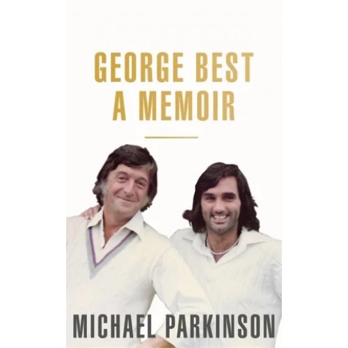 George Best: A Memoir George Best: A Memoir