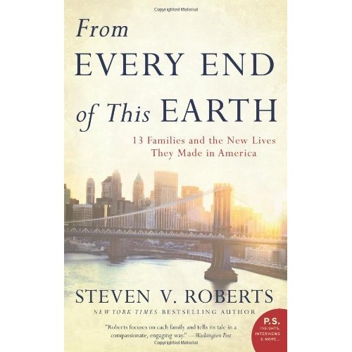 From Every End of This Earth: 13 Families and the New Lives They Made in America (P.S.) From Every End of This Earth: 13 Families and the New Lives They Made in America (P.S.)