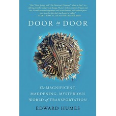 Door to Door: The Magnificent, Maddening, Mysterious World of Transportation Door to Door: The Magnificent, Maddening, Mysterious World of Transportation