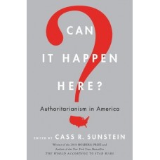 Can It Happen Here? Authoritarianism in America