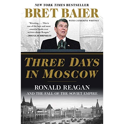 Three Days in Moscow: Ronald Reagan and the Fall of the Soviet Empire (Three Days Series) Three Days in Moscow: Ronald Reagan and the Fall of the Soviet Empire (Three Days Series)
