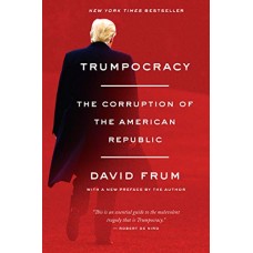 Trumpocracy: The Corruption of the American Republic Trumpocracy: The Corruption of the American Republic
