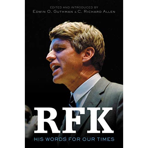 RFK: His Words for Our Times RFK: His Words for Our Times
