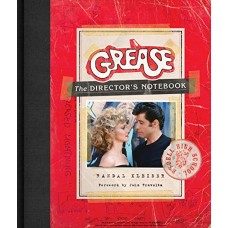Grease: The Director's Notebook