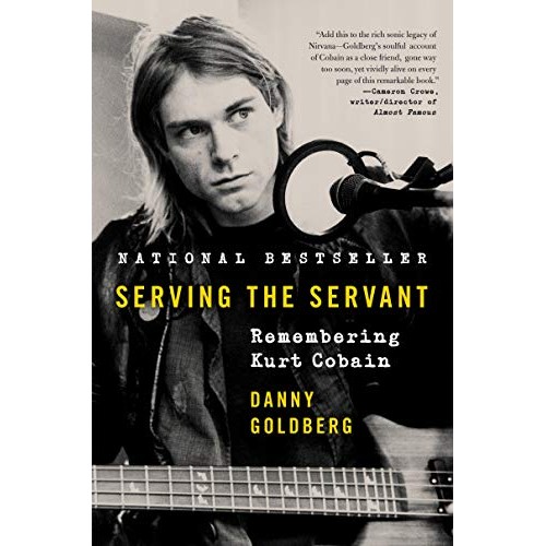 Serving the Servant: Remembering Kurt Cobain Serving the Servant: Remembering Kurt Cobain