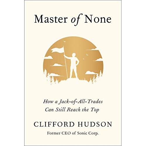 Master of None; How a Jack-of-All-Trades Can Still Reach the Top Master of None; How a Jack-of-All-Trades Can Still Reach the Top