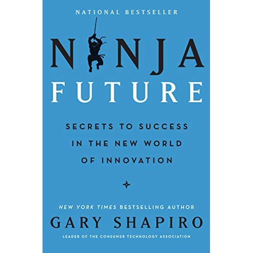 Ninja Future: Secrets to Success in the New World of Innovation Ninja Future: Secrets to Success in the New World of Innovation
