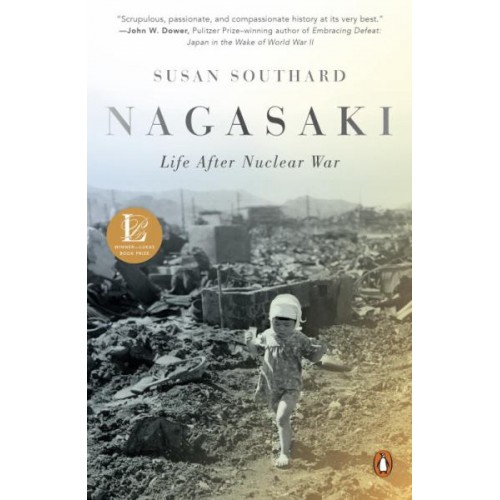 Nagasaki: Life After Nuclear War Nagasaki: Life After Nuclear War