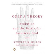 Only a Theory: Evolution and the Battle for America's Soul