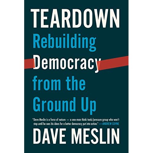 Teardown: Rebuilding Democracy from the Ground Up Teardown: Rebuilding Democracy from the Ground Up