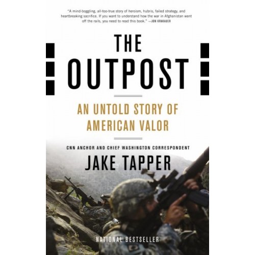 The Outpost: An Untold Story of American Valor The Outpost: An Untold Story of American Valor