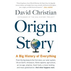 Origin Story: A Big History of Everything