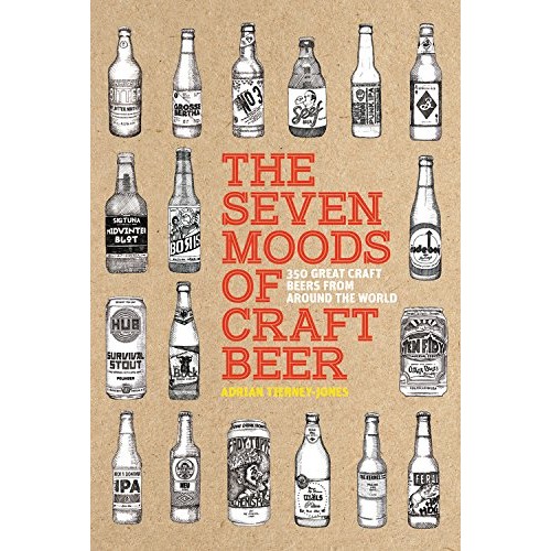 The Seven Moods of Craft Beer: 350 Great Craft Beers from Around the World The Seven Moods of Craft Beer: 350 Great Craft Beers from Around the World