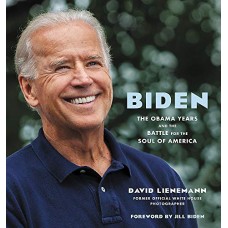 Biden: The Obama Years and the Battle for the Soul of America