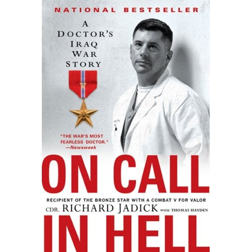 On Call in Hell: A Doctor's Iraq War Story On Call in Hell: A Doctor's Iraq War Story