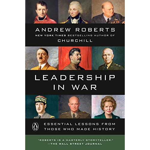 Leadership in War: Essential Lessons from Those Who Made History Leadership in War: Essential Lessons from Those Who Made History