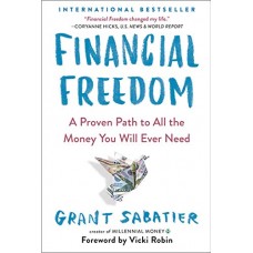Financial Freedom: A Proven Path to All the Money You Will Ever Need Financial Freedom: A Proven Path to All the Money You Will Ever Need