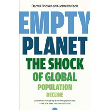 Empty Planet: The Shock of Global Population Decline