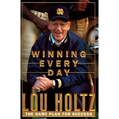 Winning Every Day: The Game Plan for Success Winning Every Day: The Game Plan for Success