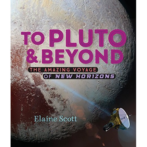 To Pluto and Beyond: The Amazing Voyage of New Horizons To Pluto and Beyond: The Amazing Voyage of New Horizons