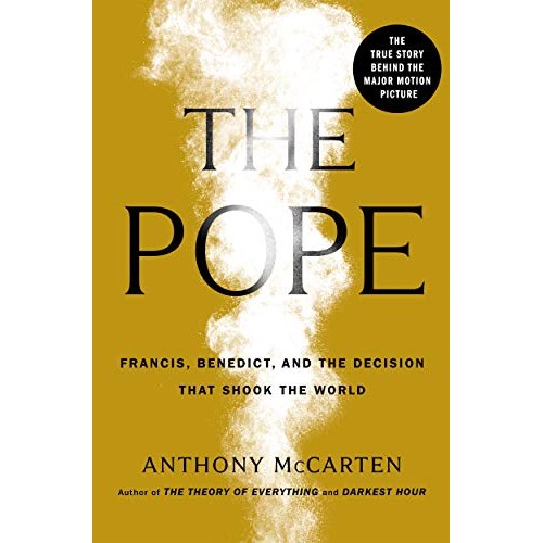 The Pope: Francis, Benedict, and the Decision That Shook the World The Pope: Francis, Benedict, and the Decision That Shook the World