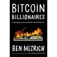 Bitcoin Billionaires: A True Story of Genius, Betrayal, and Redemption Bitcoin Billionaires: A True Story of Genius, Betrayal, and Redemption