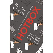Hotbox: Inside Catering, the Food World's Riskiest Business Hotbox: Inside Catering, the Food World's Riskiest Business