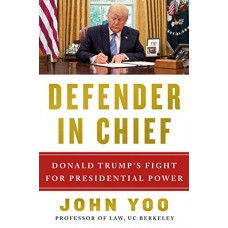 Defender in Chief: Donald Trump's Fight for Presidential Power Defender in Chief: Donald Trump's Fight for Presidential Power