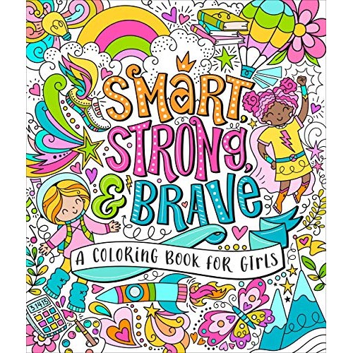 Smart, Strong, and Brave: A Coloring Book for Girls Smart, Strong, and Brave: A Coloring Book for Girls