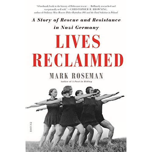 Lives Reclaimed: A Story of Rescue and Resistance in Nazi Germany Lives Reclaimed: A Story of Rescue and Resistance in Nazi Germany