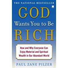 God Wants You to Be Rich: How and Why Everyone Can Enjoy Material and Spiritual Wealth in Our Abundant World God Wants You to Be Rich: How and Why Everyone Can Enjoy Material and Spiritual Wealth in Our Abundant World