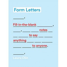 Form Letters: Fill-In-the-Blank Notes to Say Anything to Anyone