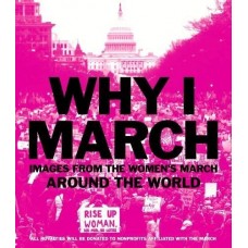 Why I March: Images From the Women's March Around the World Why I March: Images From the Women's March Around the World