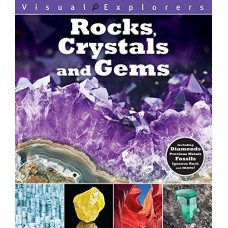 Rocks, Crystals, and Gems (Visual Explorers Series) Rocks, Crystals, and Gems (Visual Explorers Series)