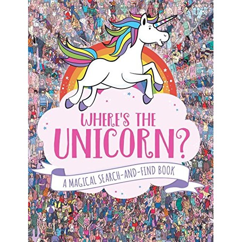 Where's the Unicorn?: A Magical Search-and-Find Book Where's the Unicorn?: A Magical Search-and-Find Book