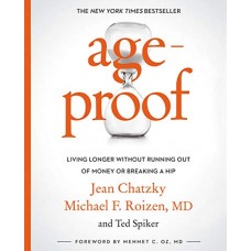 AgeProof: Living Longer Without Running Out of Money or Breaking a Hip AgeProof: Living Longer Without Running Out of Money or Breaking a Hip