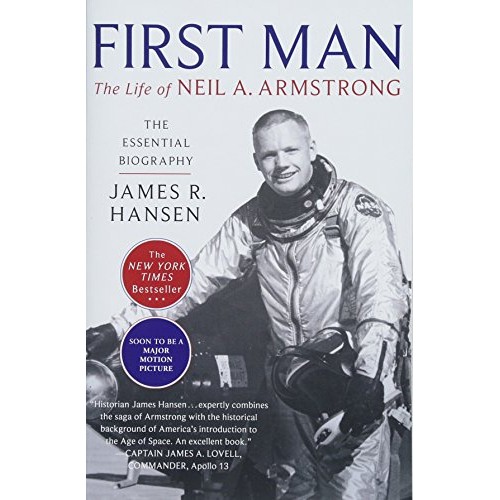 First Man: The Life of Neil A. Armstrong First Man: The Life of Neil A. Armstrong