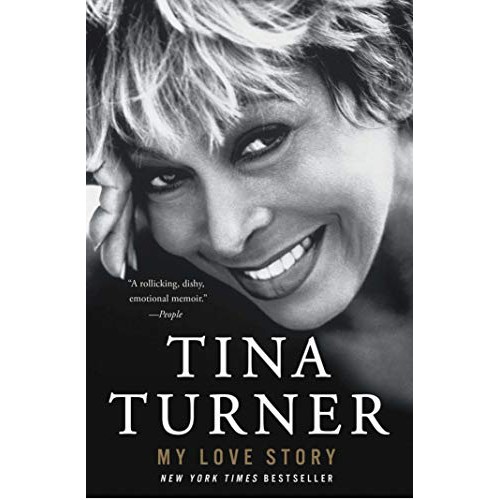 Tina Turner: My Love Story Tina Turner: My Love Story