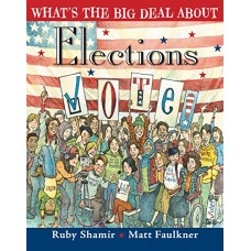 What's the Big Deal About Elections What's the Big Deal About Elections