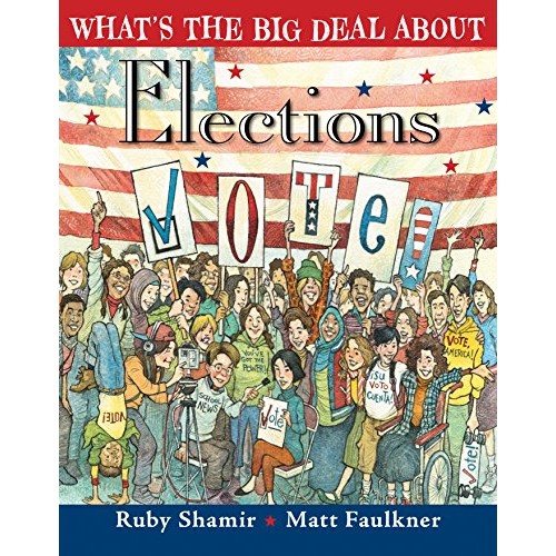 What's the Big Deal About Elections What's the Big Deal About Elections
