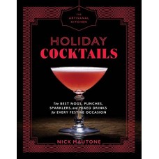 Holiday Cocktails (The Artisanal Kitchen)