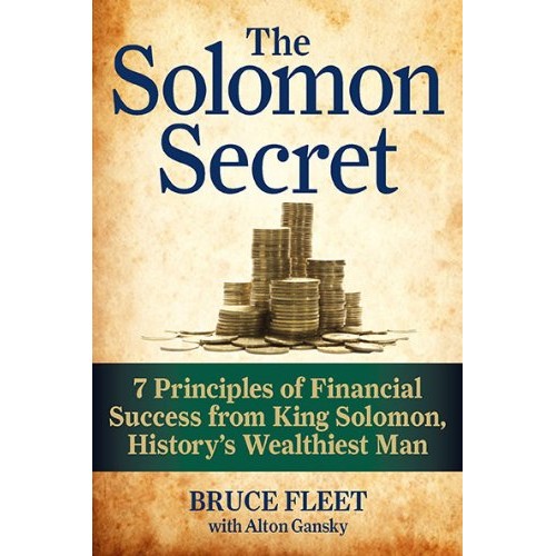 The Solomon Secret: 7 Principles of Financial Success from King Solomon, History's Wealthiest Man The Solomon Secret: 7 Principles of Financial Success from King Solomon, History's Wealthiest Man