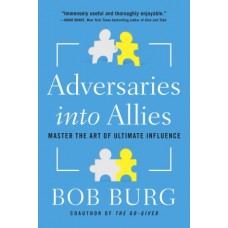 Adversaries into Allies: Master the Art of Ultimate Influence Adversaries into Allies: Master the Art of Ultimate Influence