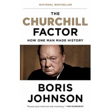 The Churchill Factor: How One Man Made History The Churchill Factor: How One Man Made History