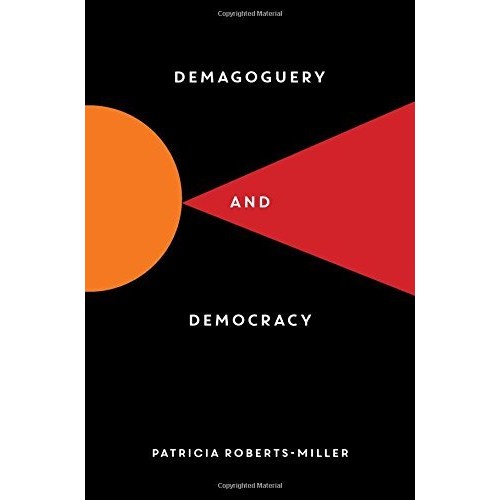 Demagoguery and Democracy Demagoguery and Democracy