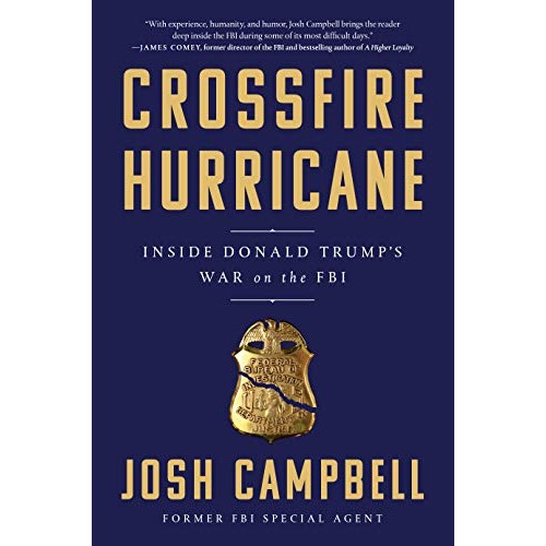 Crossfire Hurricane: Inside Donald Trump's War on the FBI Crossfire Hurricane: Inside Donald Trump's War on the FBI