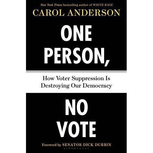 One Person, No Vote: How Voter Suppression Is Destroying Our Democracy One Person, No Vote: How Voter Suppression Is Destroying Our Democracy