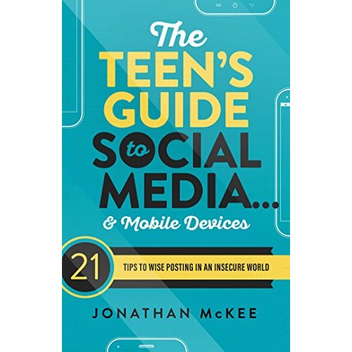 The Teen's Guide to Social Media... and Mobile Devices The Teen's Guide to Social Media... and Mobile Devices
