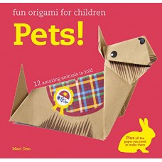Pets! Fun Origami for Children Pets! Fun Origami for Children