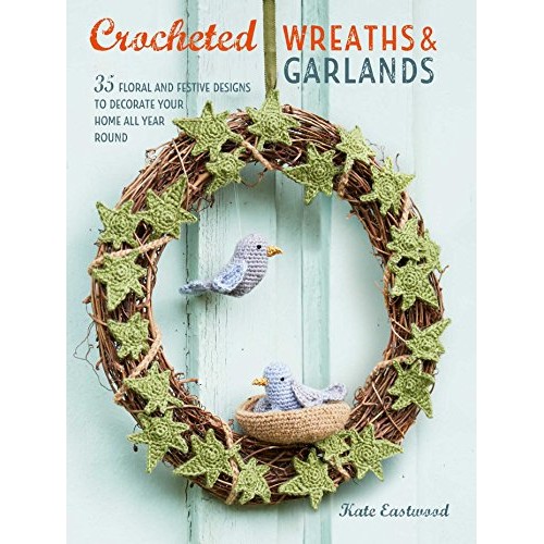 Crocheted Wreaths and Garlands Crocheted Wreaths and Garlands